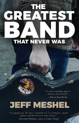 The Greatest Band That Never Was - Jeff Meshel - cover