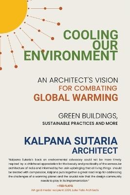 Cooling our Environment: An Architect's Vision to Combat Global Warming - Kalpana Sutaria - cover