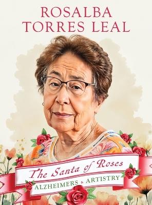 Rosalba Torres Leal: The Santa of Roses - Dokali (Duke) Megharief - cover