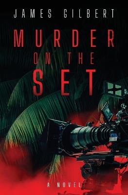 Murder on the Set: An Amanda Pennyworth Mystery - James Gilbert - cover