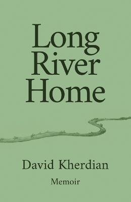 Long River Home - David Kherdian - cover
