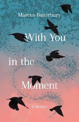 With You in the Moment - Marcus Batterbury - cover