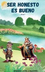 Ser Honesto Es Bueno: Level 1 Spanish Reading