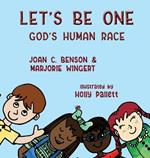 Let's Be One: God's Human Race