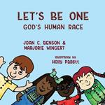 Let's Be One: God's Human Race