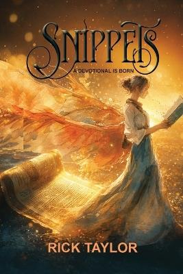 Snippets: A Devotional is Born - Rick Taylor - cover
