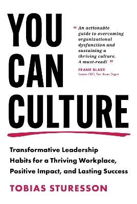 You Can Culture: Transformative Leadership Habits for a Thriving Workplace, Positive Impact, and Lasting Success - Tobias Sturesson - cover