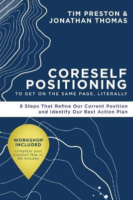 Coreself Positioning to Get on the Same Page, Literally: 8 Steps That Refine Our Current Position and Identify Our Best Action Plan - Tim Preston,Jonathan Thomas - cover