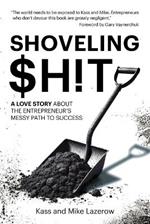 Shoveling $H!t: A Love Story about the Entrepreneur's Messy Path to Success