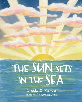 The Sun Sets in the Sea - Ursula C Rance - cover