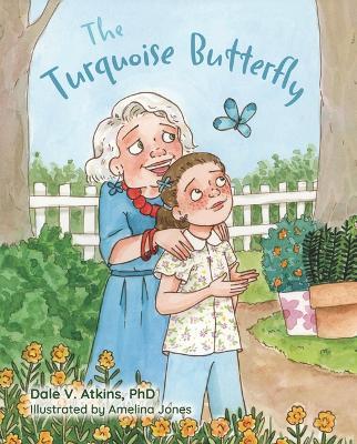The Turquoise Butterfly - Dale V Atkins Phd - cover