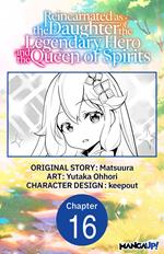 Reincarnated as the Daughter of the Legendary Hero and the Queen of Spirits #016
