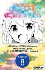 Reincarnated as the Daughter of the Legendary Hero and the Queen of Spirits #008