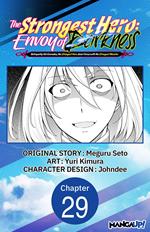 The Strongest Hero: Envoy of Darkness -Betrayed by His Comrades, the Strongest Hero Joins Forces with the Strongest Monster- #029