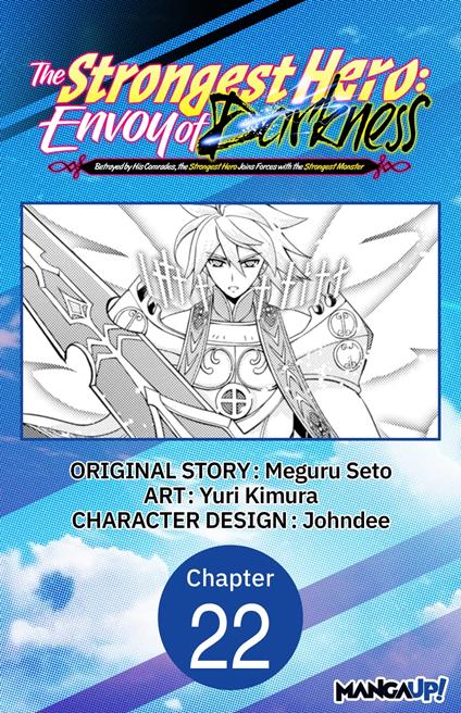 The Strongest Hero: Envoy of Darkness -Betrayed by His Comrades, the Strongest Hero Joins Forces with the Strongest Monster- #022