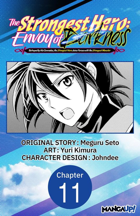 The Strongest Hero: Envoy of Darkness -Betrayed by His Comrades, the Strongest Hero Joins Forces with the Strongest Monster- #011