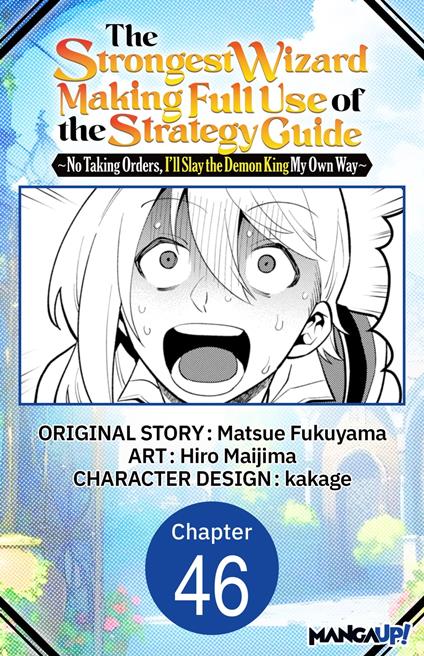 The Strongest Wizard Making Full Use of the Strategy Guide -No Taking Orders, I'll Slay the Demon King My Own Way- #046