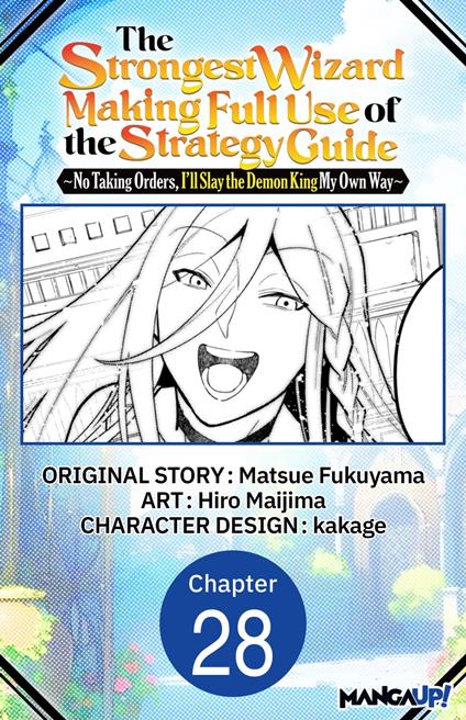 The Strongest Wizard Making Full Use of the Strategy Guide -No Taking Orders, I'll Slay the Demon King My Own Way- #028