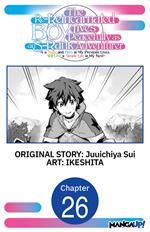 The Re-Reincarnated Boy Lives Peacefully as an S-Rank Adventurer ~ I, a Sage and Hero in My Previous Lives, Will Live a Simple Life in My Next ~ #026