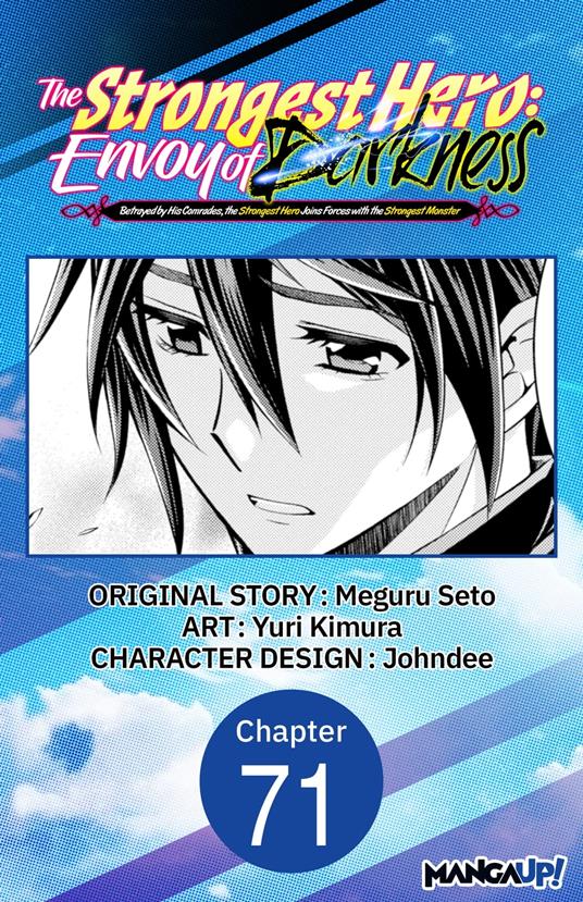 The Strongest Hero: Envoy of Darkness -Betrayed by His Comrades, the Strongest Hero Joins Forces with the Strongest Monster- #071