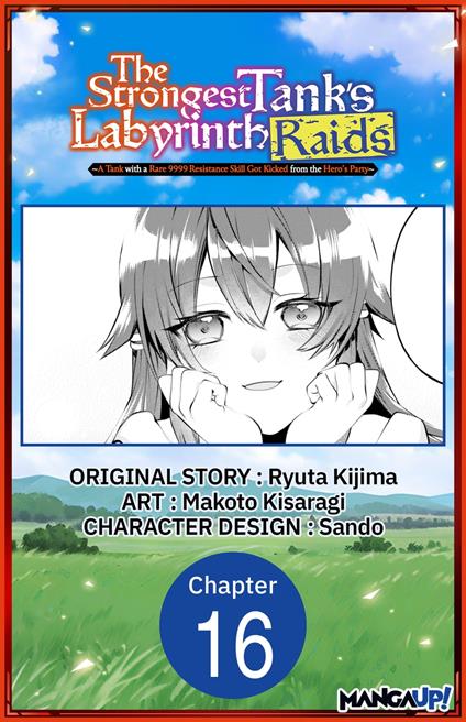 The Strongest Tank's Labyrinth Raids -A Tank with a Rare 9999 Resistance Skill Got Kicked from the Hero's Party- #016