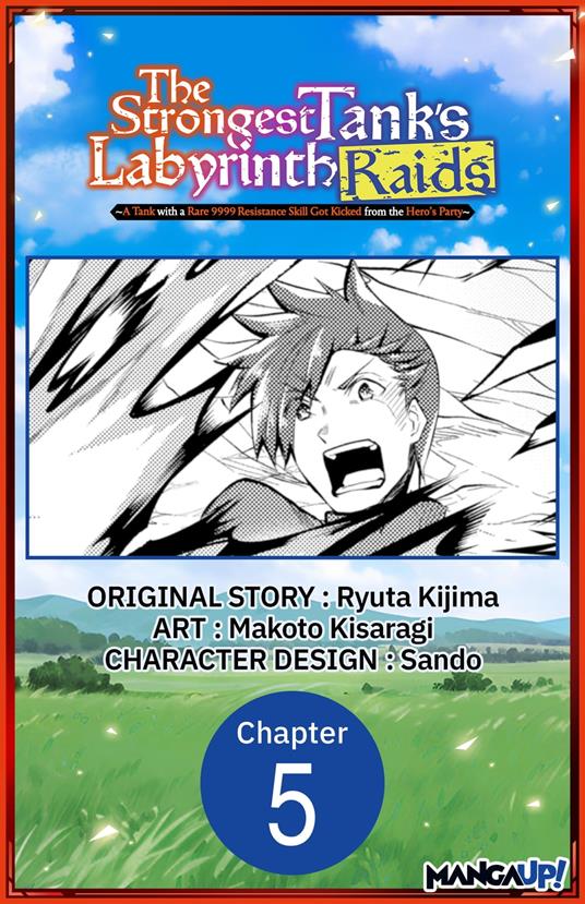 The Strongest Tank's Labyrinth Raids -A Tank with a Rare 9999 Resistance Skill Got Kicked from the Hero's Party- #005