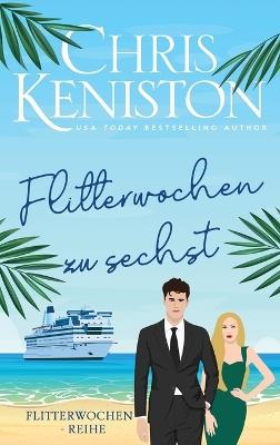 Flitterwochen zu sechst: Ein Kreuzfahrt-Liebesroman - Chris Keniston - cover