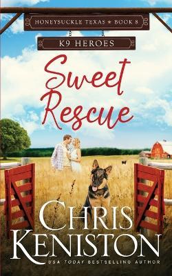 Sweet Rescue: K9 Heroes - Chris Keniston - cover