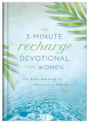 The 3-Minute Recharge Devotional for Women: 365 Bible Readings to Rejuvenate Your Spirit - Compiled by Barbour Staff - cover
