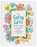 The Gutsy Girl's Devotional: 180 Days of Fearless Inspiration for Young Women