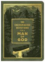 180 Encouraging Devotions for a Man of God