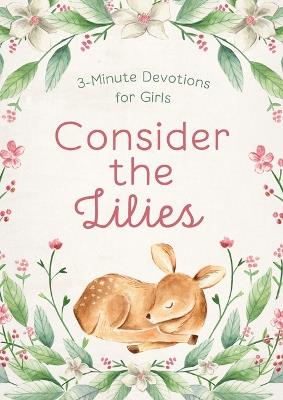Consider the Lilies: 3-Minute Devotions for Girls - Marilee Parrish - cover