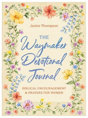 Waymaker Devotional Journal: Bible Encouragement and Prayers for Women - Janice Thompson - cover