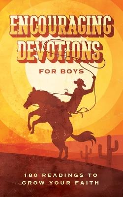 Encouraging Devotions for Boys: 180 Readings to Grow Your Faith - Glenn Hascall - cover