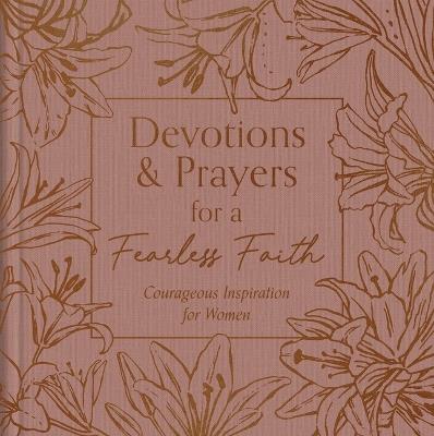 Devotions and Prayers for a Fearless Faith: Courageous Inspiration for Women - Carey Scott - cover