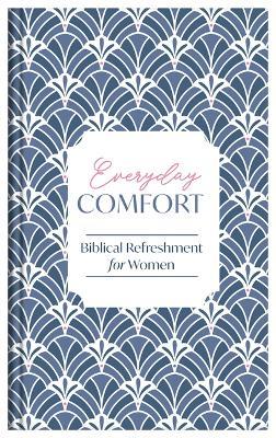 Everyday Comfort: Biblical Refreshment for Women - Compiled by Barbour Staff - cover