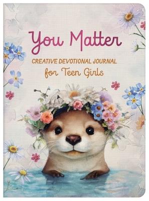 You Matter Creative Devotional Journal for Teen Girls - Margot Starbuck - cover