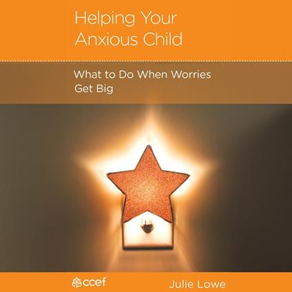 Helping Your Anxious Child