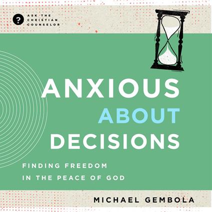 Anxious about Decisions