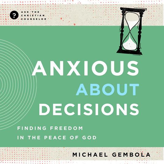 Anxious about Decisions
