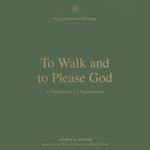 To Walk and to Please God