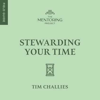 Stewarding Your Time