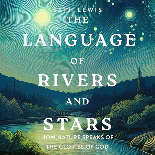 The Language of Rivers and Stars
