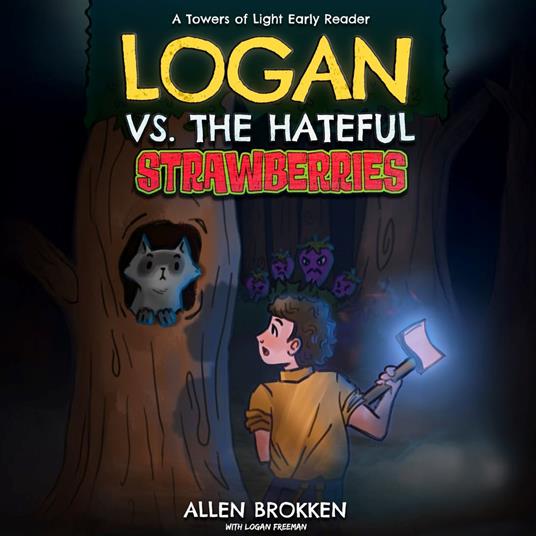 Logan vs. the Hateful Strawberries
