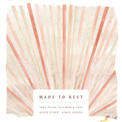 Made to Rest