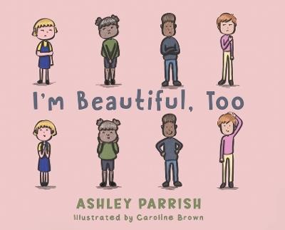 I'm Beautiful, Too - Ashley Parrish - cover