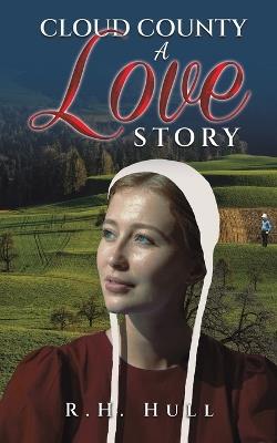 Cloud County: A Love Story - R H Hull - cover