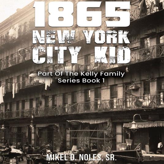 1865 New York City Kid