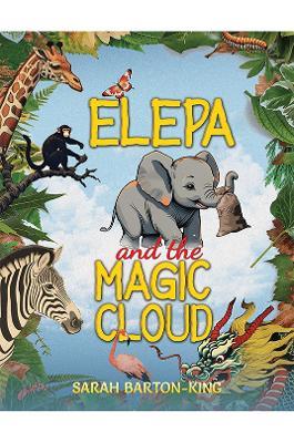 Elepa and the Magic Cloud - Sarah Barton-King - cover