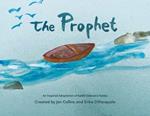 The Prophet: An Inspired Adaptation of Kahlil Gibran's Fables